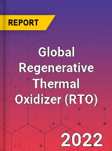 Global Regenerative Thermal Oxidizer Market