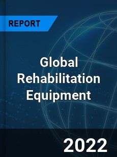 Global Rehabilitation Equipment Market