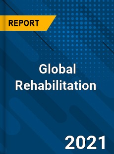 Global Rehabilitation Market