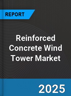 Global Reinforced Concrete Wind Tower Market