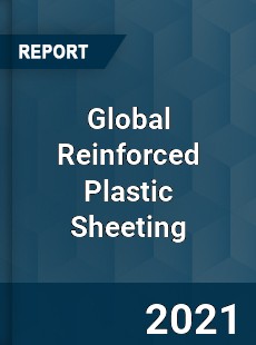 Global Reinforced Plastic Sheeting Market