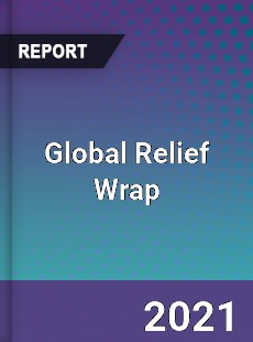 Global Relief Wrap Market