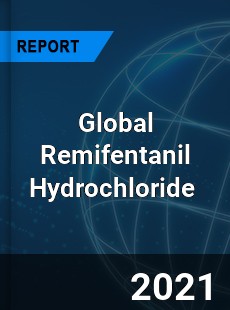 Global Remifentanil Hydrochloride Market