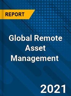 Global Remote Asset Management Market