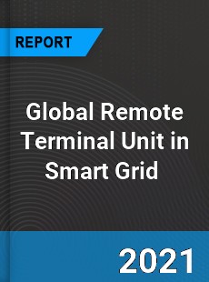 Global Remote Terminal Unit in Smart Grid Market