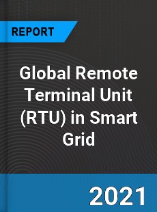 Global Remote Terminal Unit in Smart Grid Market