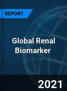 Global Renal Biomarker Market
