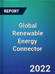 Global Renewable Energy Connector Market