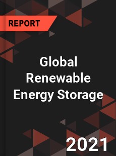 Global Renewable Energy Storage Market