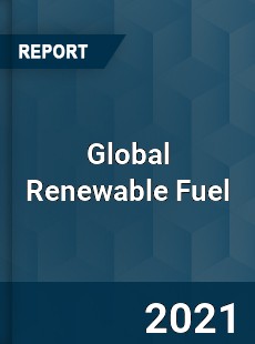 Global Renewable Fuel Market