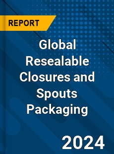 Global Resealable Closures and Spouts Packaging Market