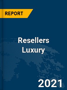 Global Resellers Luxury Market