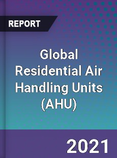 Global Residential Air Handling Units Market