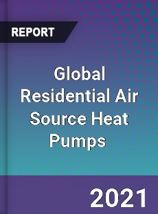 Global Residential Air Source Heat Pumps Market