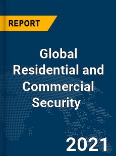 Global Residential and Commercial Security Market