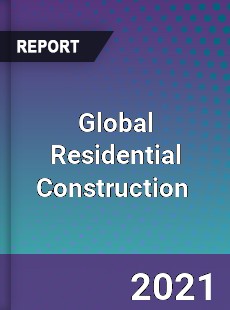 Global Residential Construction Market