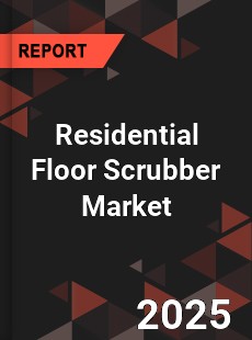 Global Residential Floor Scrubber Market