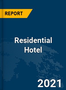 Global Residential Hotel Market