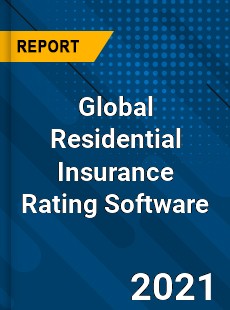 Global Residential Insurance Rating Software Market