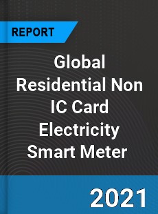 Global Residential Non IC Card Electricity Smart Meter Market