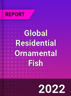 Global Residential Ornamental Fish Market