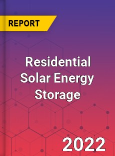 Global Residential Solar Energy Storage Market