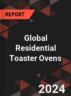 Global Residential Toaster Ovens Market