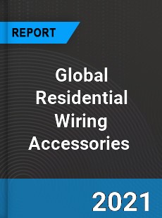 Global Residential Wiring Accessories Market