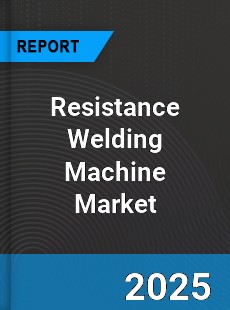 Global Resistance Welding Machine Market
