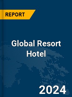 Global Resort Hotel Market