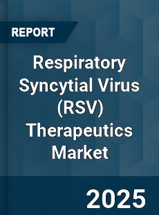 Global Respiratory Syncytial Virus Therapeutics Market
