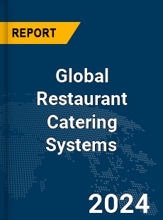 Global Restaurant Catering Systems Market