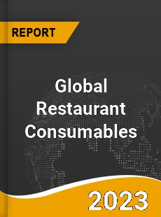 Global Restaurant Consumables Market
