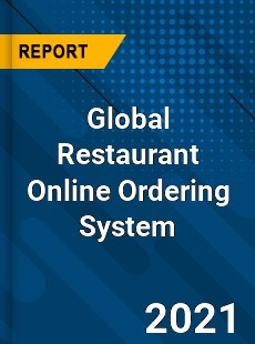 Global Restaurant Online Ordering System Market