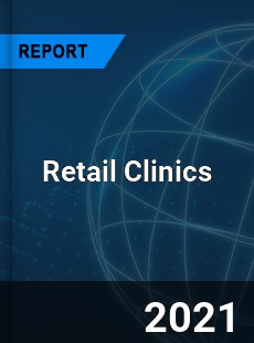 Global Retail Clinics Market