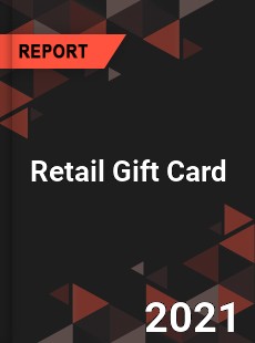 Global Retail Gift Card Market