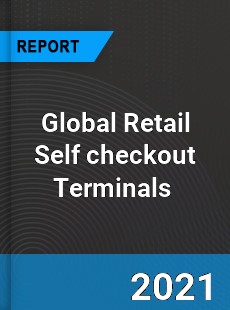 Global Retail Self checkout Terminals Market