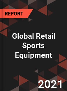 Global Retail Sports Equipment Market