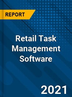 Global Retail Task Management Software Market