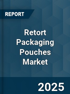 Global Retort Packaging Pouches Market