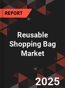 Global Reusable Shopping Bag Market