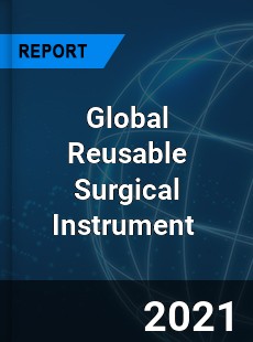 Global Reusable Surgical Instrument Market