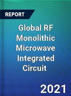 Global RF Monolithic Microwave Integrated Circuit Market