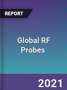 Global RF Probes Market