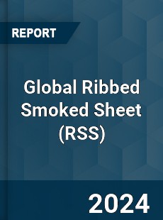 Global Ribbed Smoked Sheet Market
