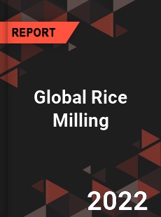 Global Rice Milling Market