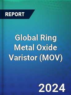 Global Ring Metal Oxide Varistor Market