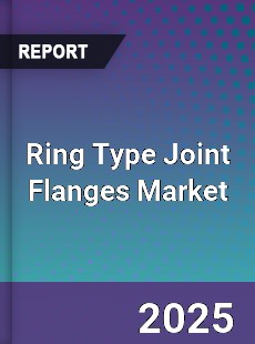 Global Ring Type Joint Flanges Market