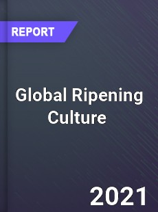 Global Ripening Culture Market