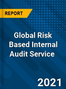 Global Risk Based Internal Audit Service Market